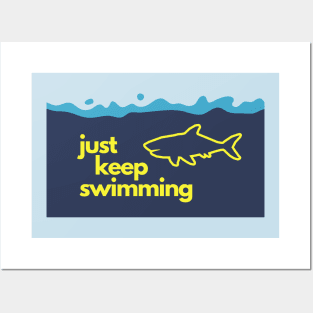 just keep swimming! Posters and Art